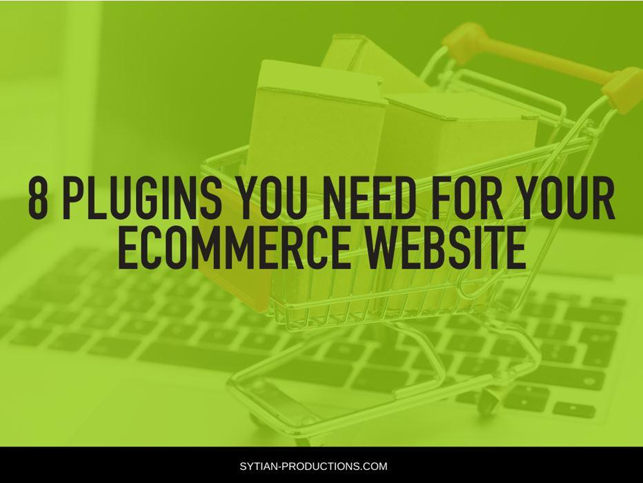 8 Plugins You Need for Your Ecommerce Website