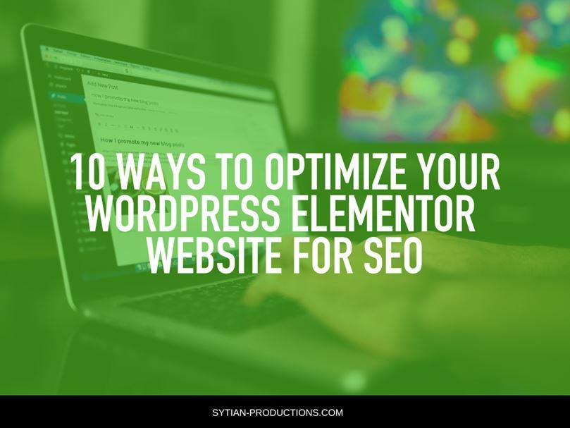 10 Ways to Optimize Your WordPress Elementor Website for SEO