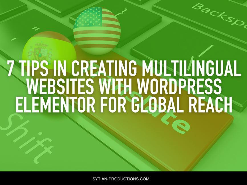 7 Tips in Creating Multilingual Websites with WordPress Elementor for Global Reach
