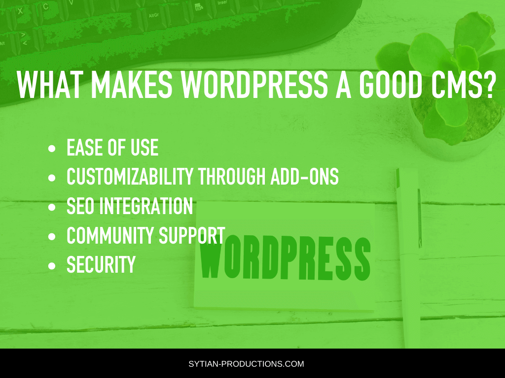 Infographic detailing why WordPress is a good CMS, listing ease of use, customizability, SEO integration, community support, and security on a green background.