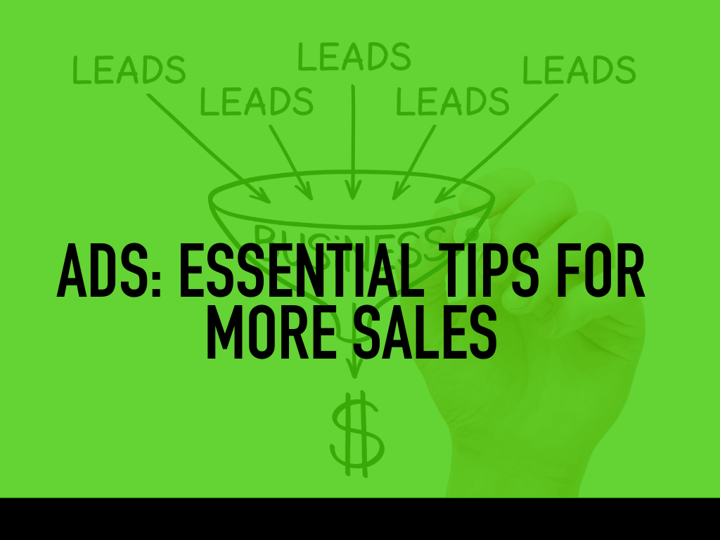 Ads essential tips for more sales graphic over a green background featuring a funnel, multiple arrows pointing to leads, and a dollar sign.