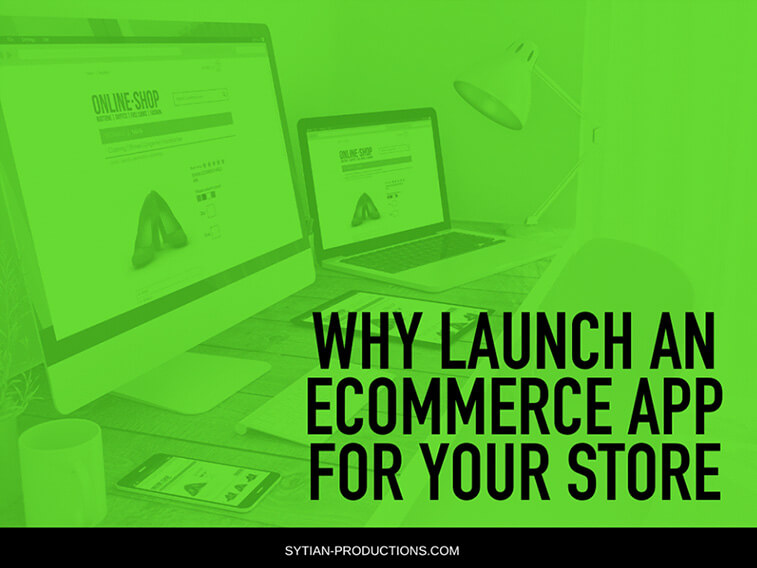 A desktop computer, laptop, tablet, and smartphone displaying an online shop website on a wooden desk, overlaid with green tint and text that reads, "Why launch an ecommerce app for your store."