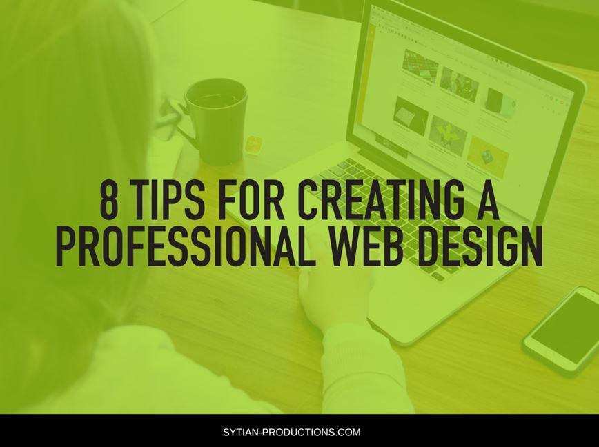 A person sitting at a desk working on a laptop, with text overlay reading "8 tips for creating a professional web design."